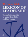 The John Adair Lexicon of Leadership (eBook): The Definitive Guide to Leadership Skills and Knowledge
